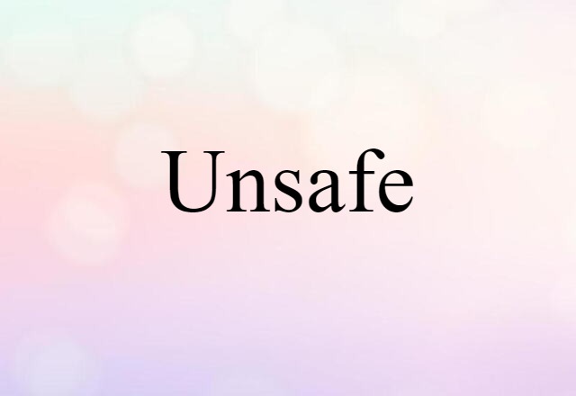 unsafe