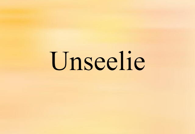 Unseelie (noun) Definition, Meaning & Examples