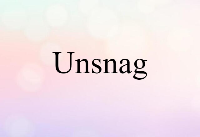 unsnag