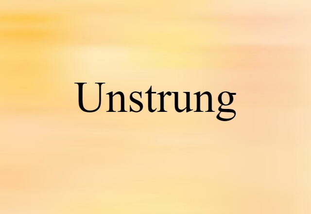 Unstrung (noun) Definition, Meaning & Examples