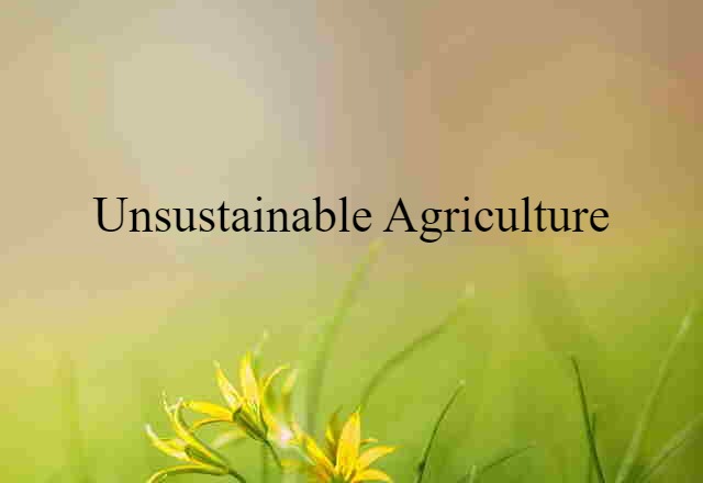 unsustainable agriculture