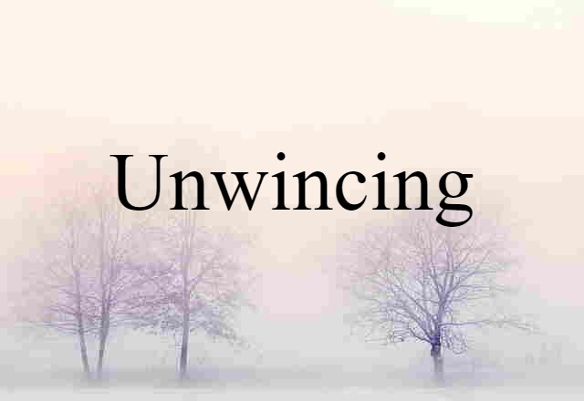 Unwincing (noun) Definition, Meaning & Examples