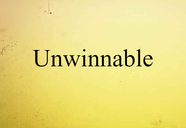 unwinnable