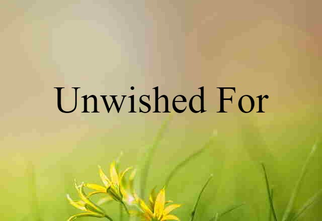 unwished-for