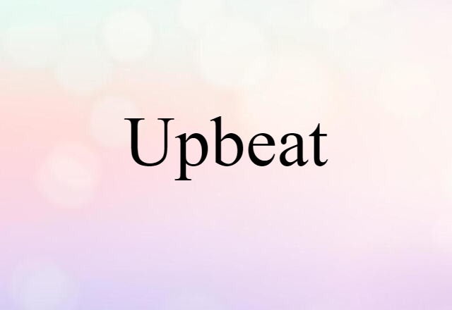 upbeat