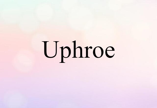 uphroe