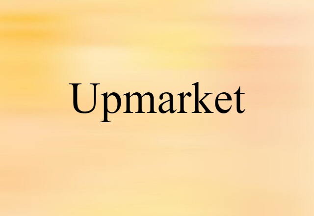 upmarket