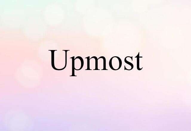 upmost