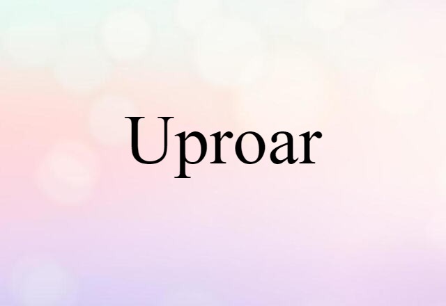 uproar