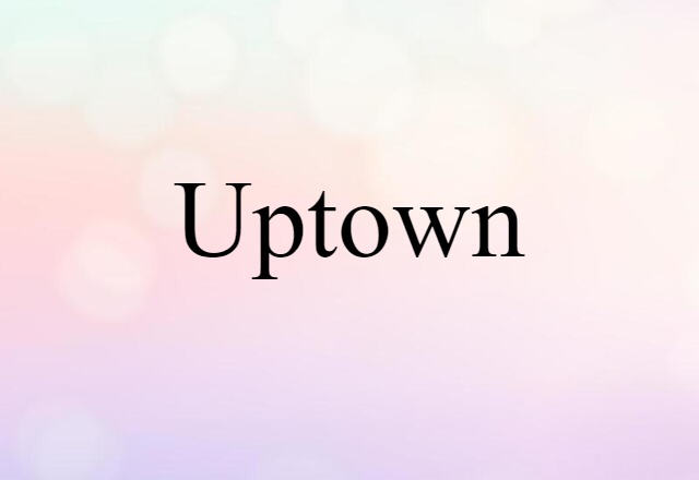 uptown