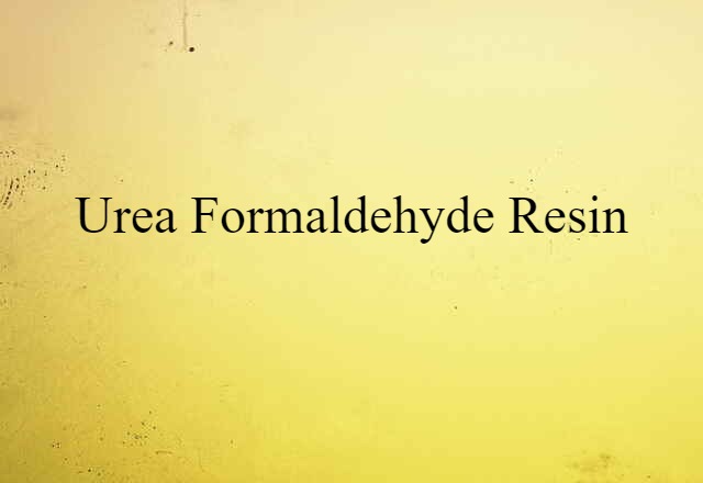 urea-formaldehyde resin