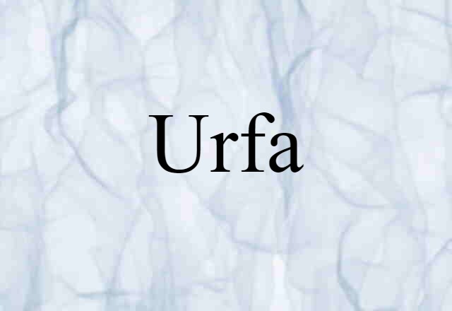 Urfa (noun) Definition, Meaning & Examples