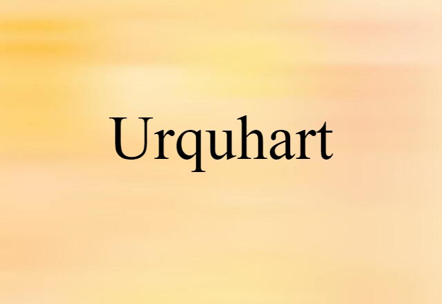 Urquhart (noun) Definition, Meaning & Examples