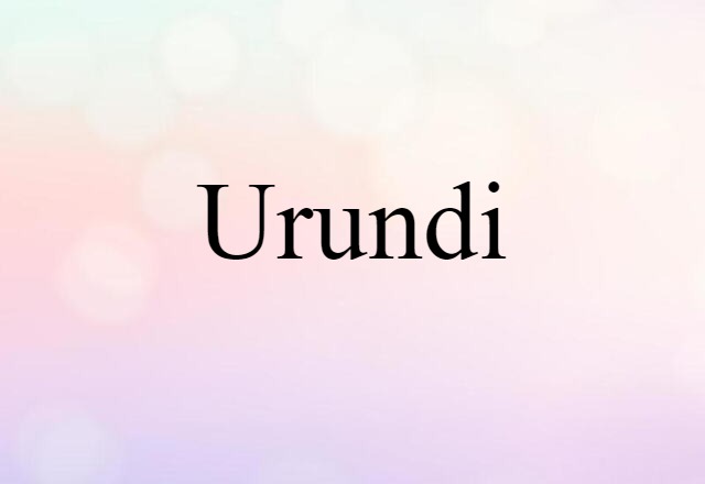 Urundi (noun) Definition, Meaning & Examples