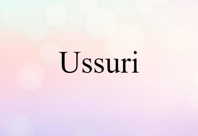 Ussuri (noun) Definition, Meaning & Examples