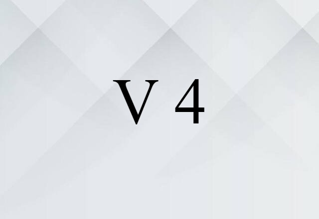 V 4 (noun) Definition, Meaning & Examples