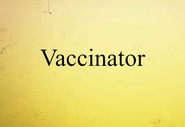 vaccinator