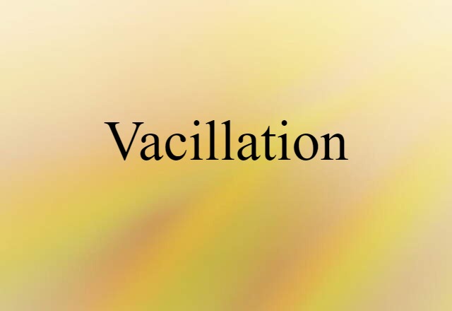 vacillation