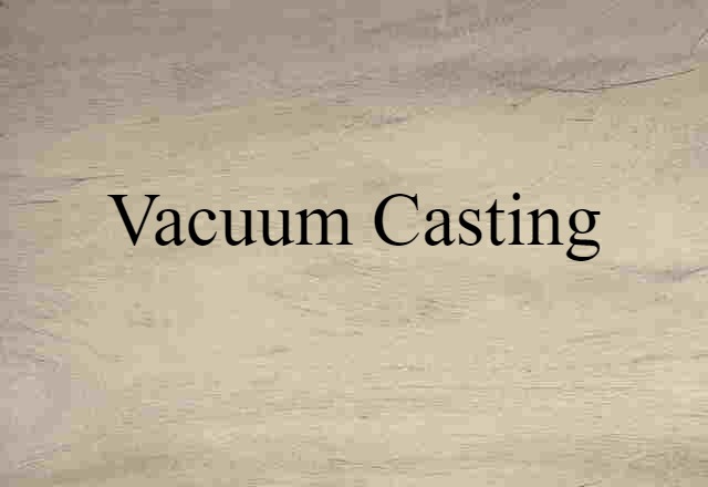 vacuum casting