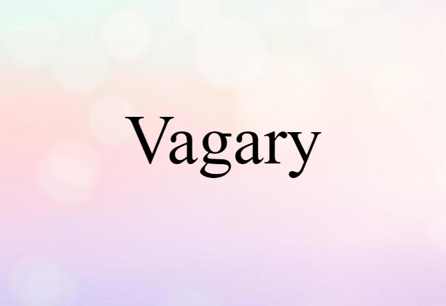 vagary