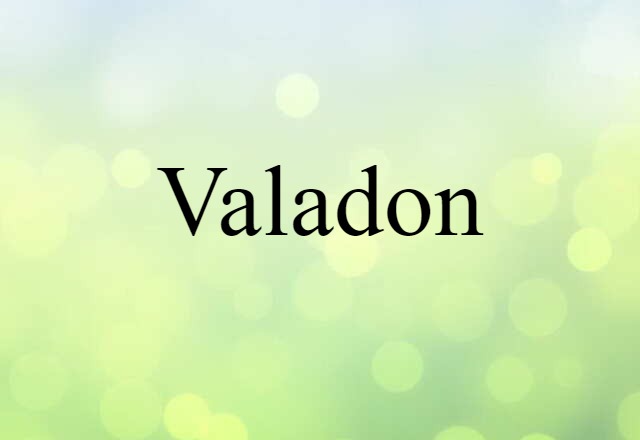 Valadon (noun) Definition, Meaning & Examples