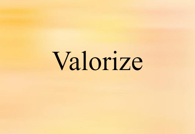 valorize