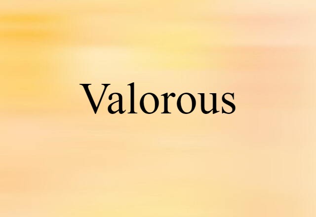 valorous