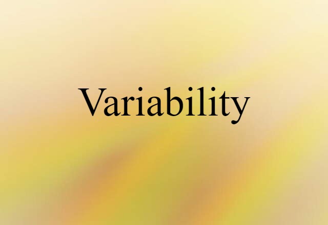 Variability (noun) Definition, Meaning & Examples