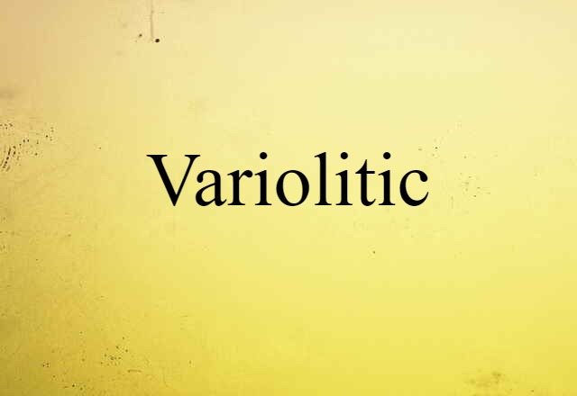 variolitic