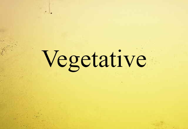 vegetative