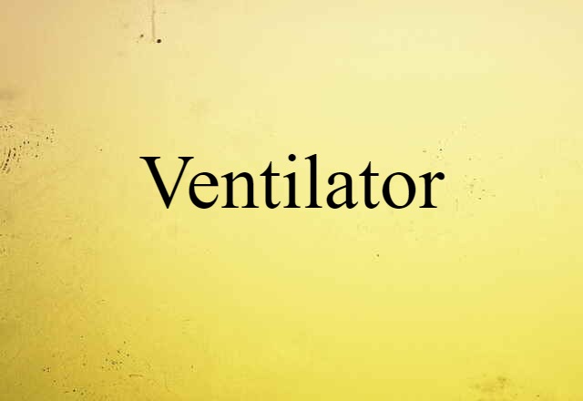 ventilator