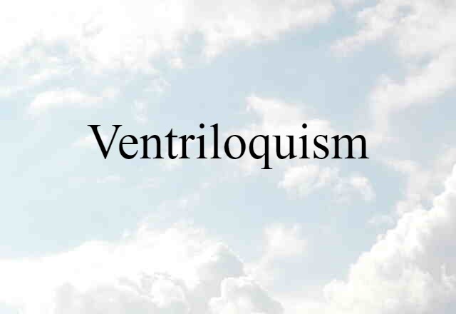 ventriloquism