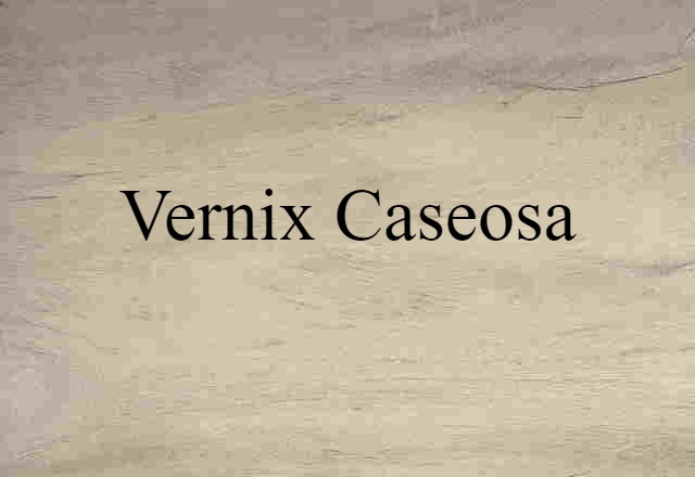 vernix caseosa