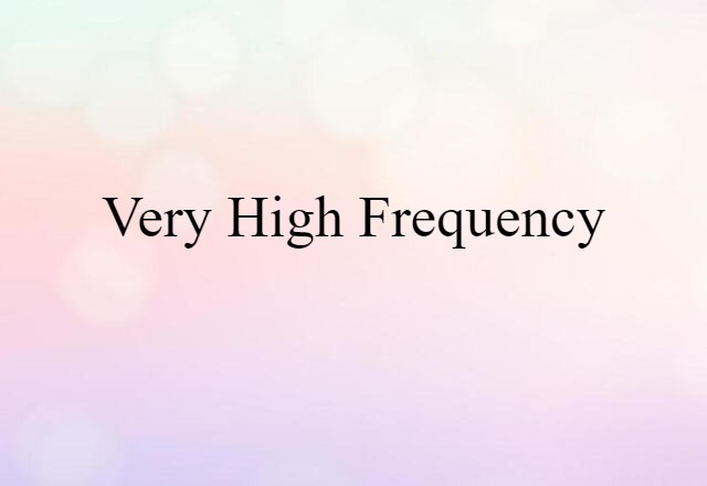 very high frequency