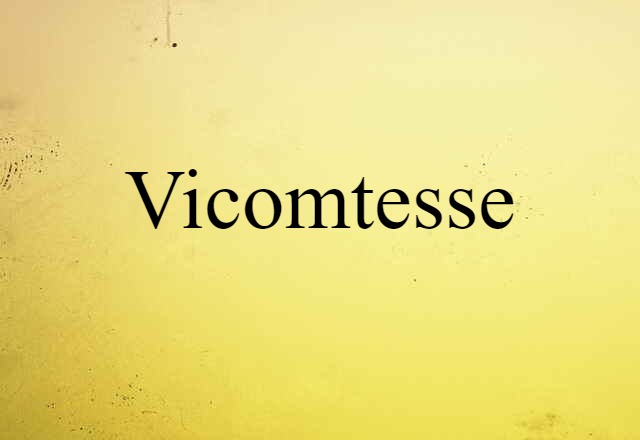 vicomtesse