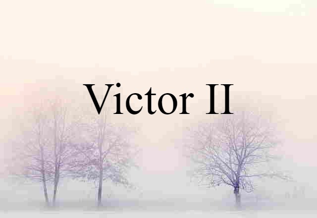 Victor II (noun) Definition, Meaning & Examples