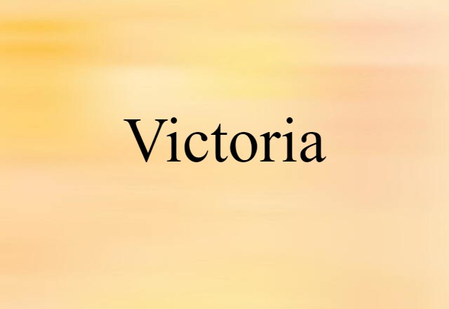 Victoria (noun) Definition, Meaning & Examples