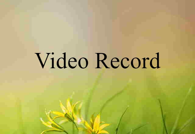 video record