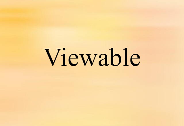 viewable