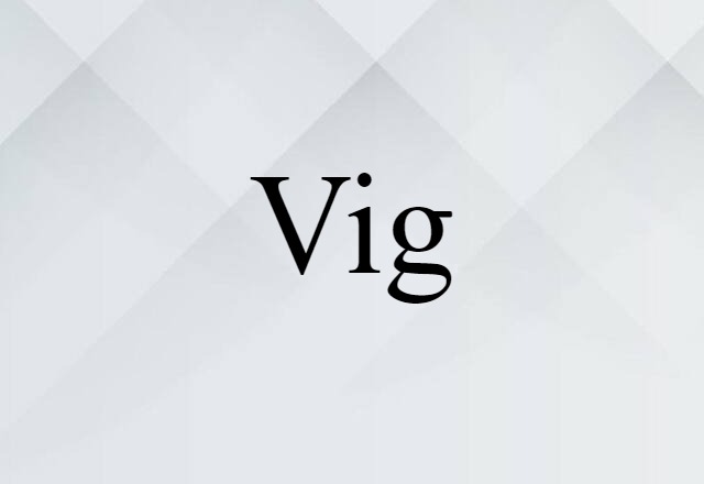 vig