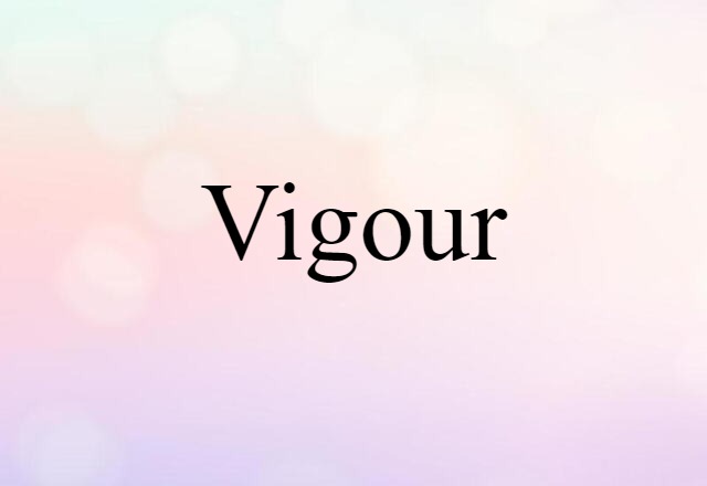 vigour