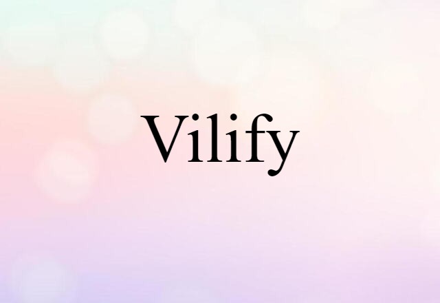 vilify