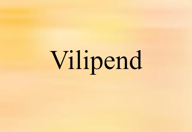 vilipend