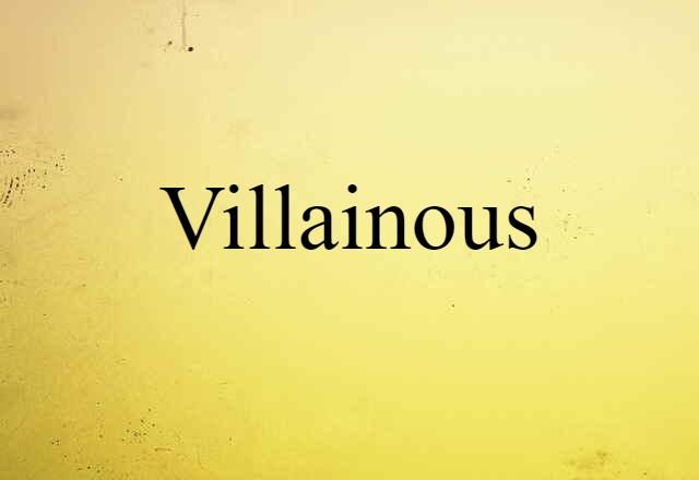 villainous