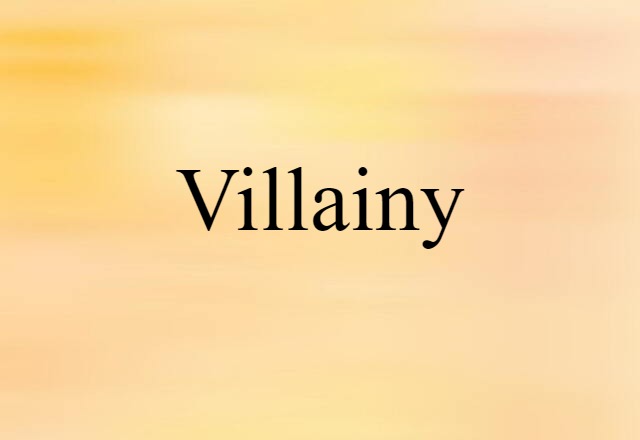 villainy