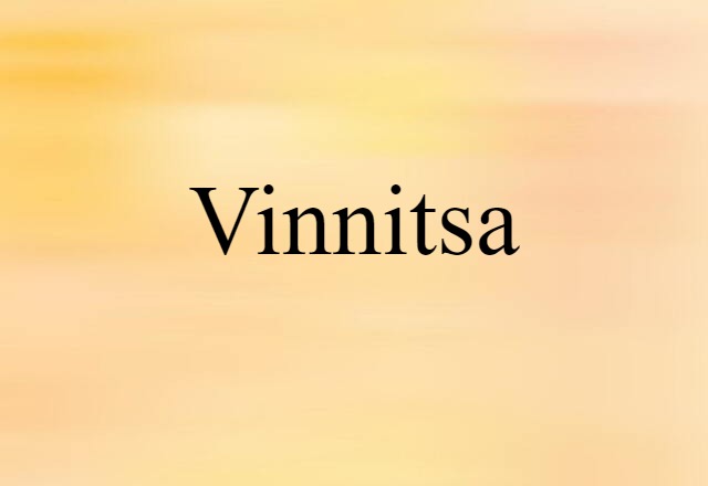 Vinnitsa (noun) Definition, Meaning & Examples