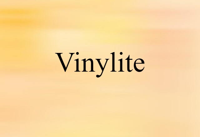 Vinylite (noun) Definition, Meaning & Examples