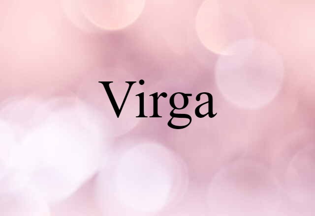 Virga (noun) Definition, Meaning & Examples