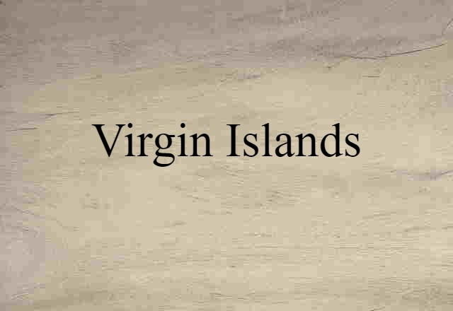 Virgin Islands (noun) Definition, Meaning & Examples