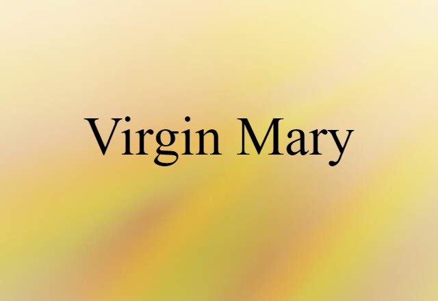 Virgin Mary